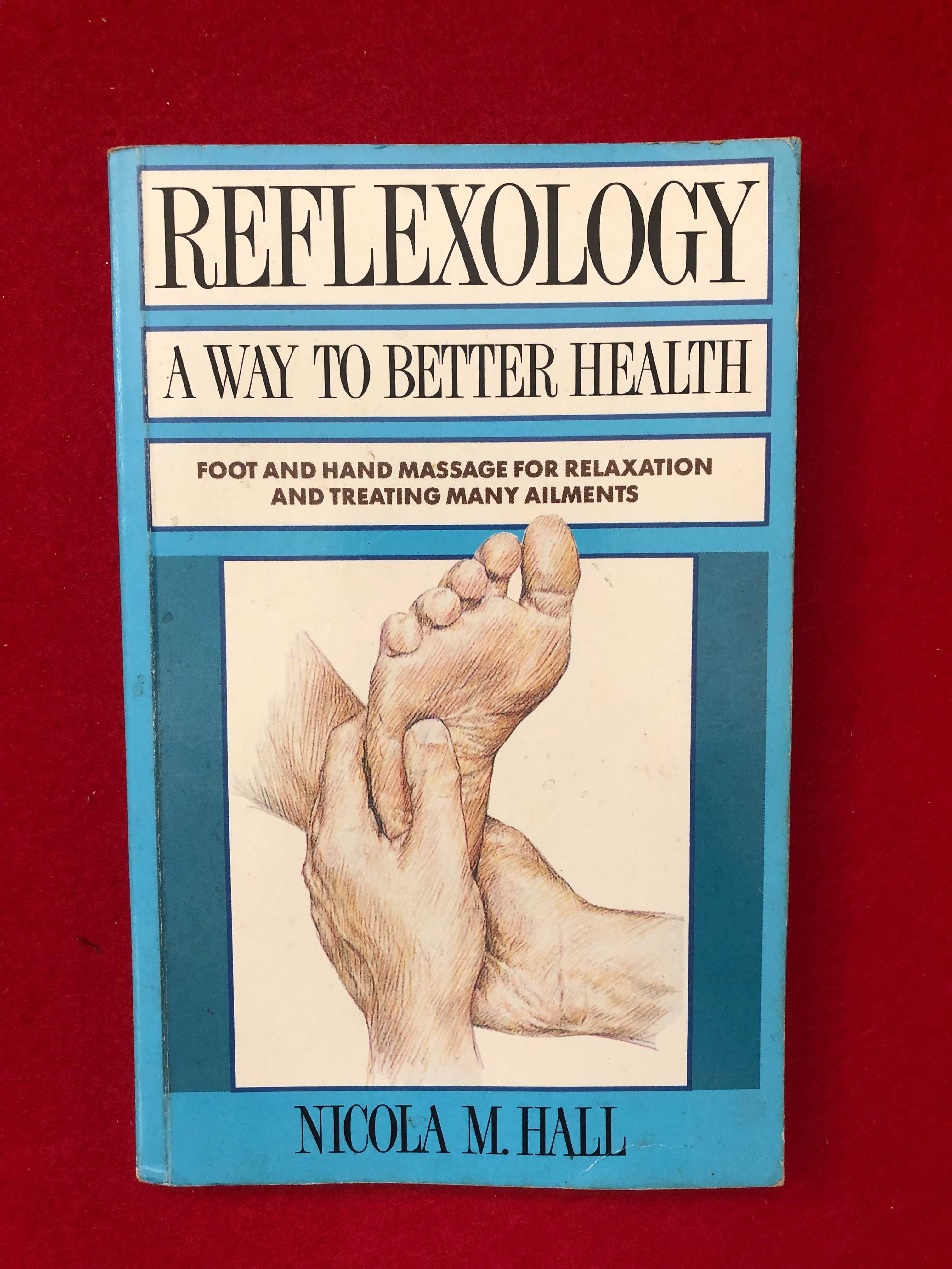 Reflexology – A way to better Health - Nicola M.Hall