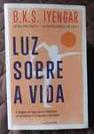 Luz Sobre a Vida - B. K. S. Iyengar