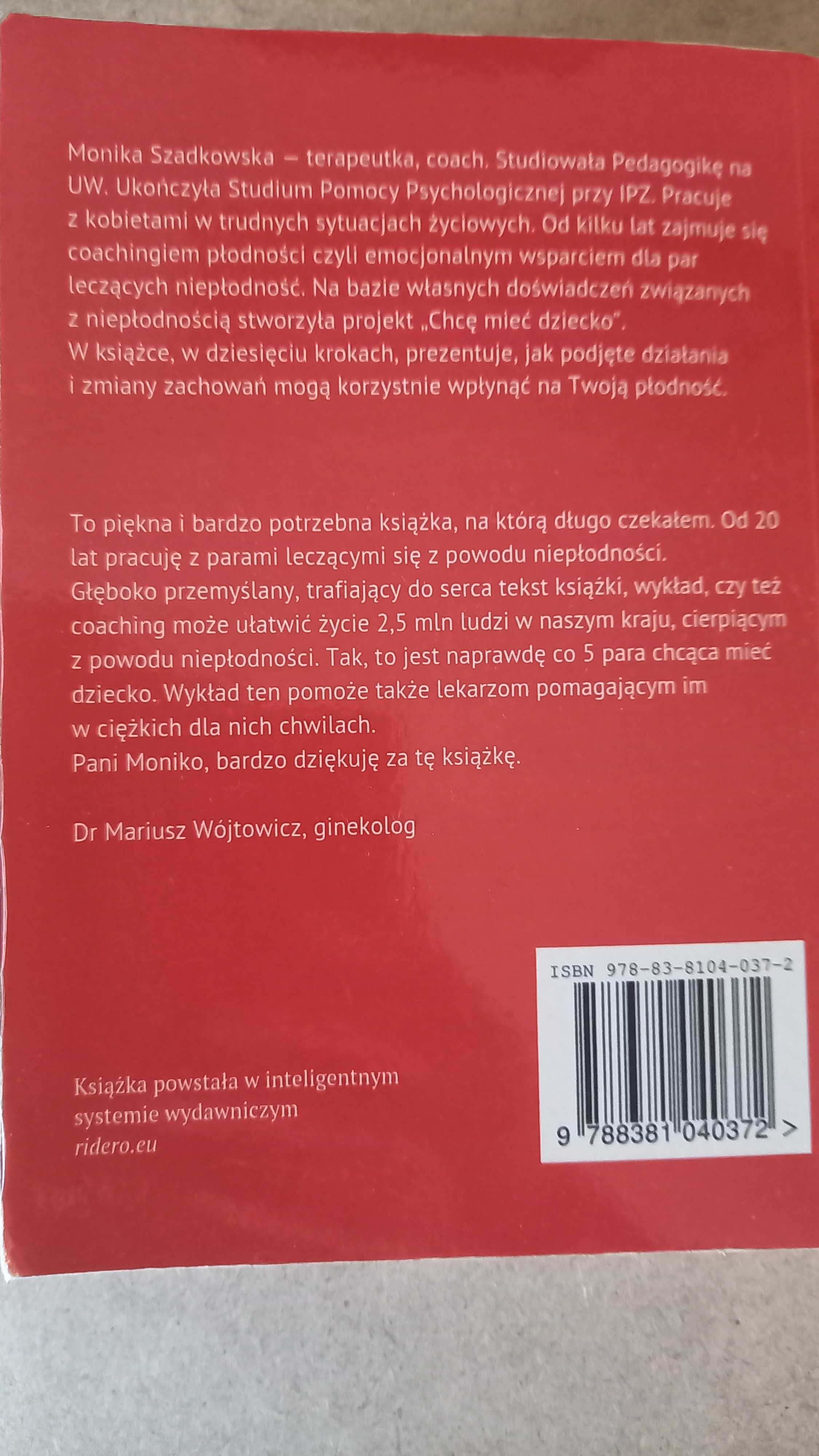 Chcę mieć dziecko. Zajdź w ciążę szybciej. Monika Szadkowska