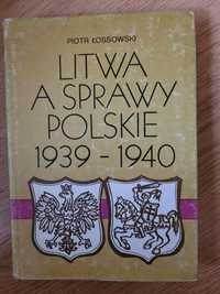 Piotr Łossowski Litwa A Sprawy Polskie 1939- 1940