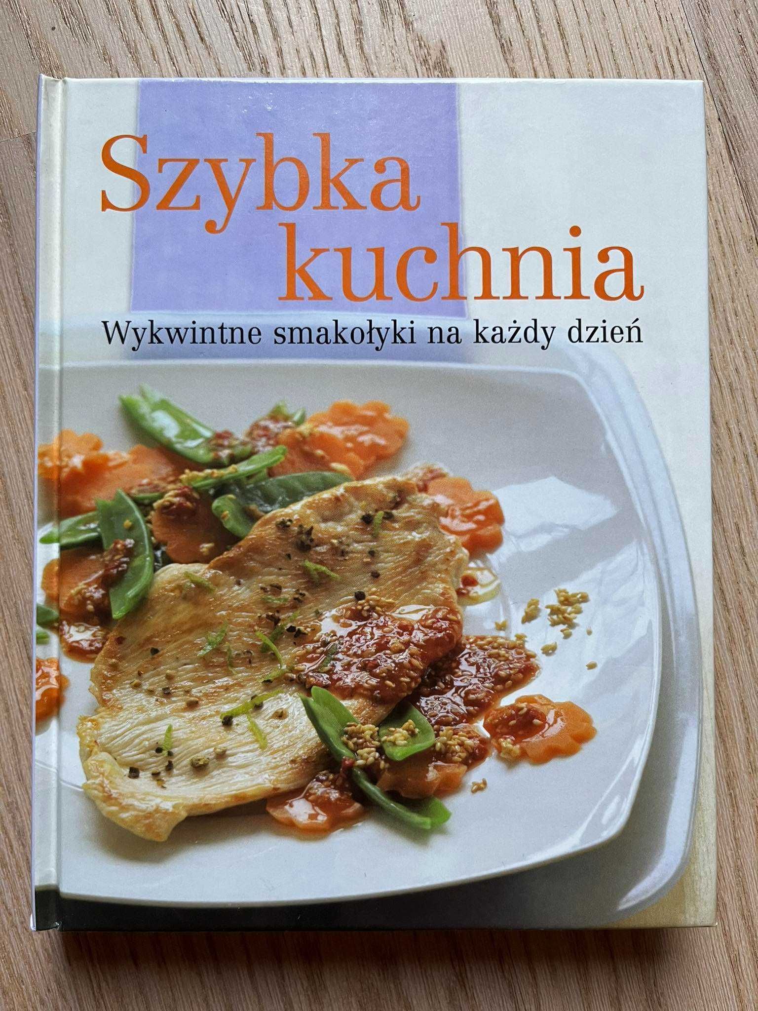 Szybka kuchnia Wykwintne smakołyki na każdy dzień