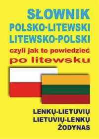Słownik polsko - litewski litewsko - polski - praca zbiorowa