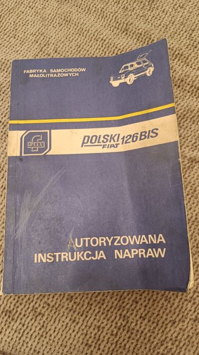 Autoryzowana instrukcja napraw Polski Fiat 126 BIS – oryginał FSM
