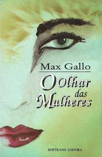 O olhar das mulheres - Max Gallo