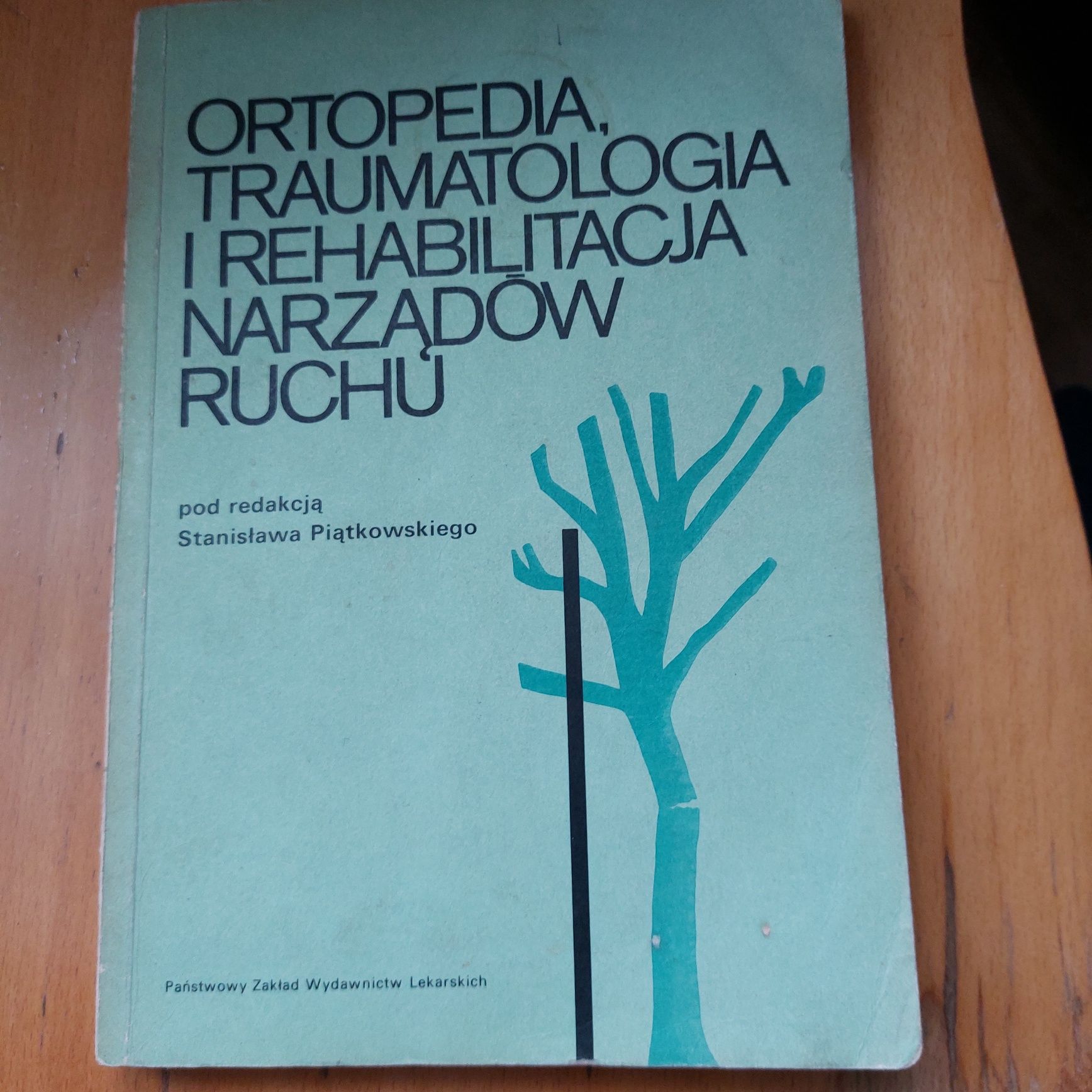 Ortopedia, traumatologia i rehabilitacja narządów ruchu S. Piątkowski