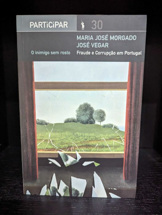O Inimigo sem rosto - Fraude e Corrupção em Portugal - Mª José Morgado