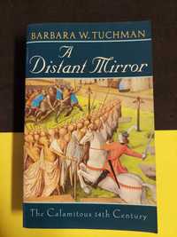 Barbara W. Tuchman - A Distant Mirror