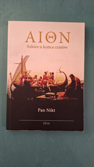 AION Szkice u końca czasów  Pan Nikt