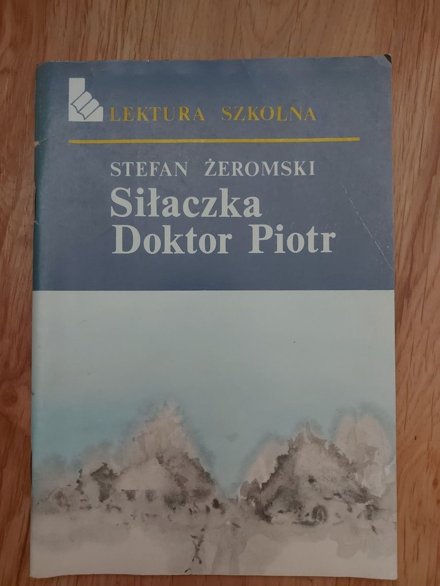 "Siłaczka". "Doktor Piotr". Stefan Żeromski.