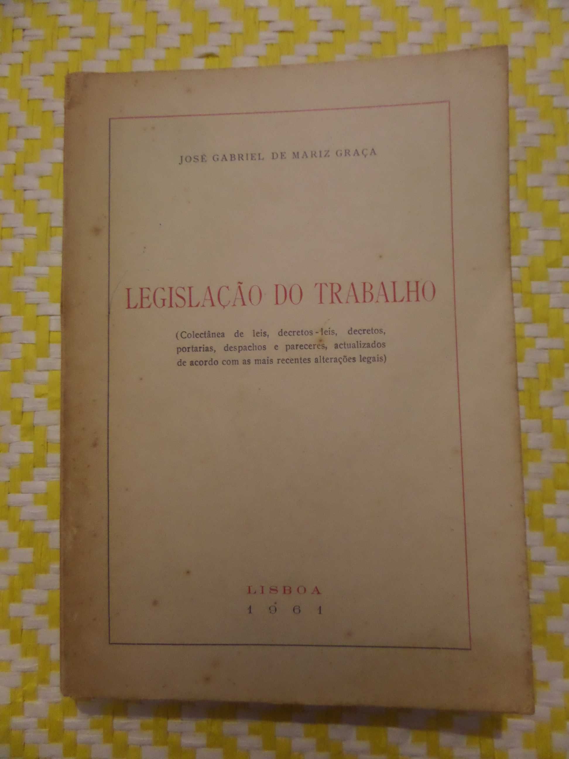 Legislação do Trabalho 
José Gabriel de Mariz Graça