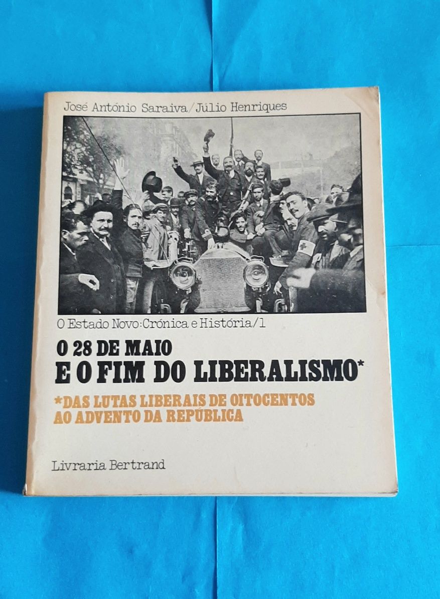 O 28 de Maio e o fim do Liberalismo p/ José António Saraiva 1977
