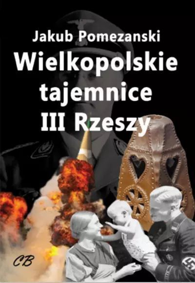 Wielkopolskie Tajemnice Iii Rzeszy Nowa