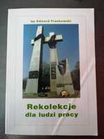 "Rekolekcje dla ludzi pracy" bp Edward Frankowski