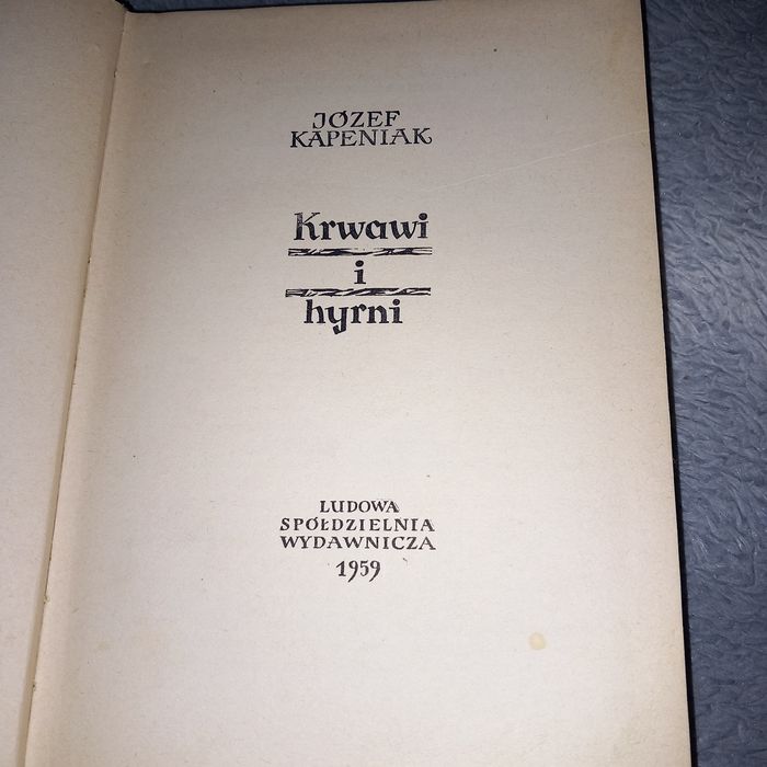 Książka 1959r Krwawi i Hyrni Józef Kapeniak LSW antyk stara