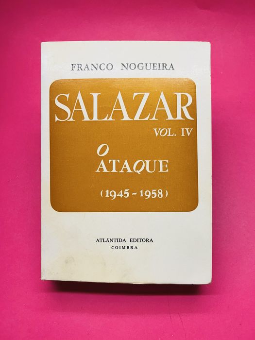 FRANCO NOGUEIRA SALAZAR IV O Ataque