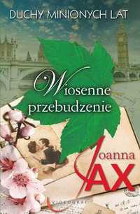 Wiosenne przebudzenie. Duchy minionych lat Tom 1. Joanna Jax (Nowa)