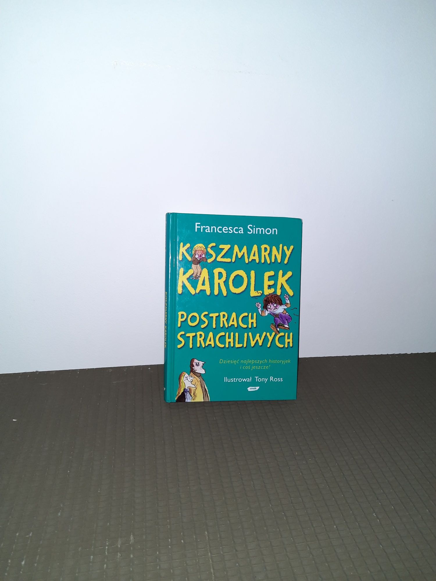 Książka "Koszmarny Karolek postrach strachliwych" Francesca Simon