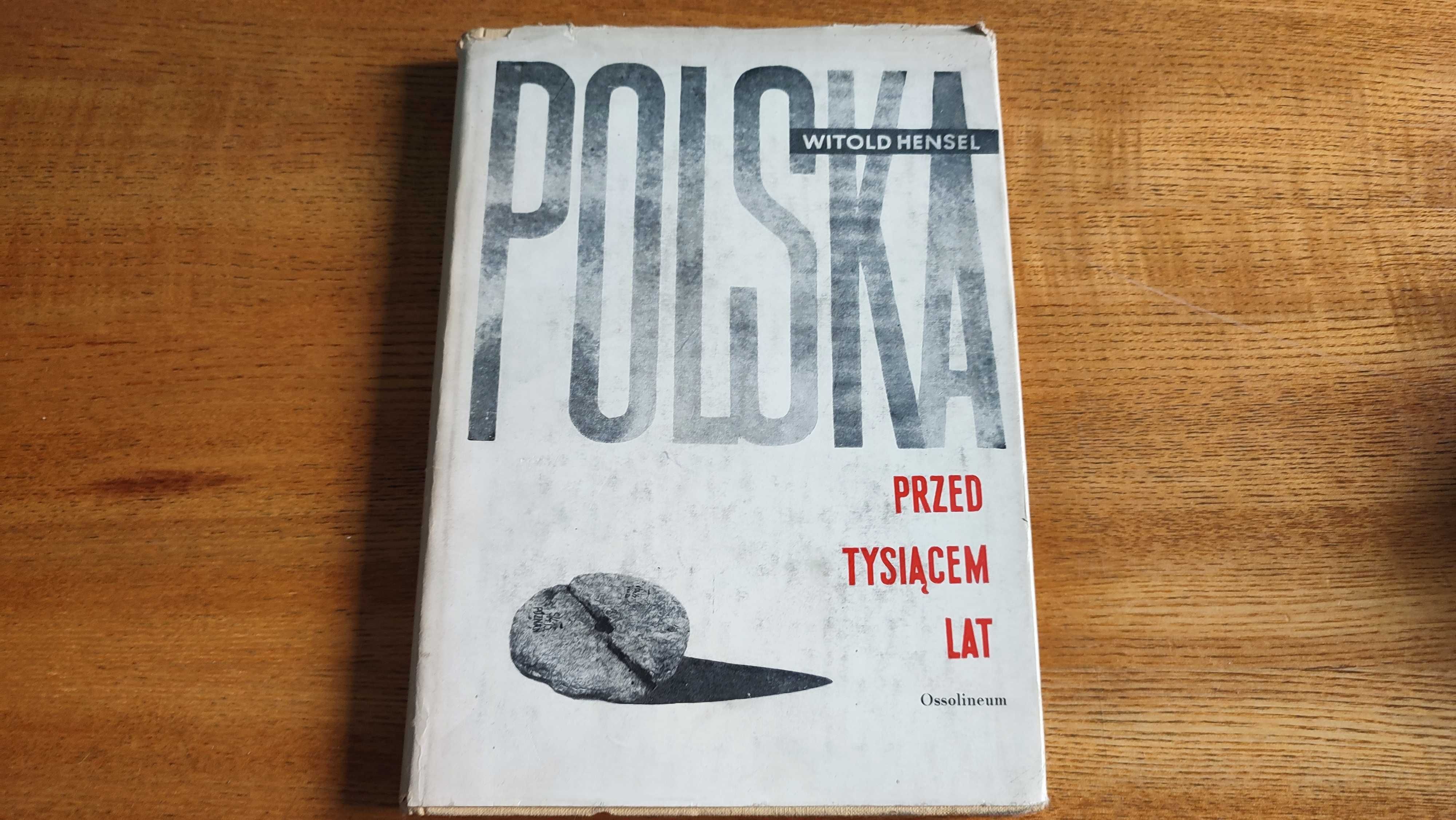 Polska przed tysiącem lat Witold Hensel