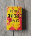 Chmielarz Wojciech Podpalacz