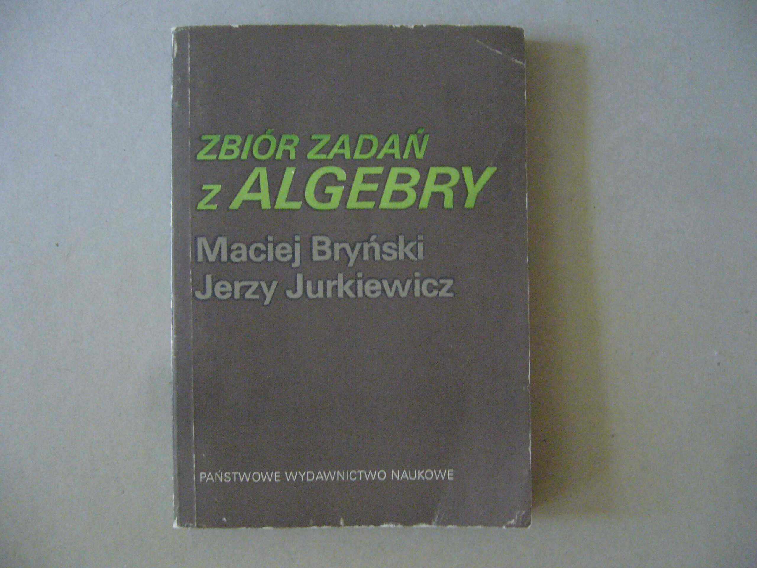 Zbiór zadań z algebry Bryński, Jurkiewicz