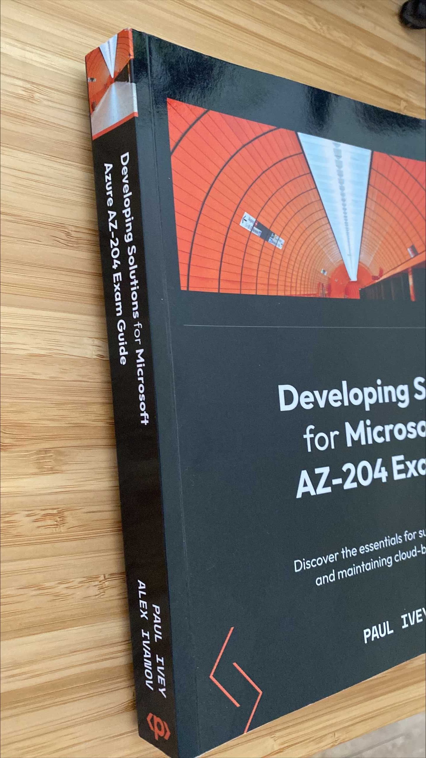 Developing Solutions for Microsoft Azure AZ-204 Exam Guide: Discover..