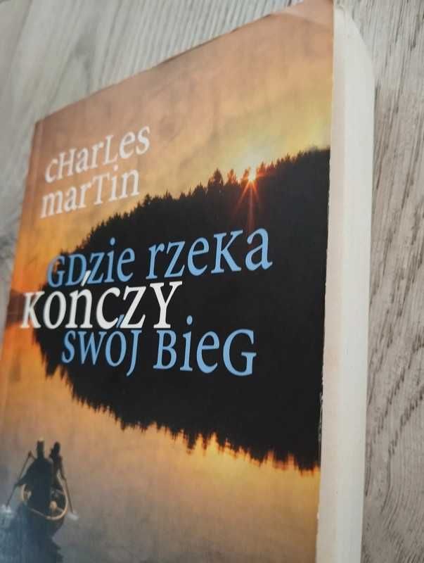 Gdzie rzeka kończy swój bieg Charles Martin