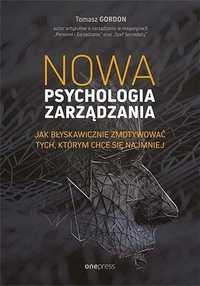 Nowa Psychologia Zarządzania, Tomasz Gordon