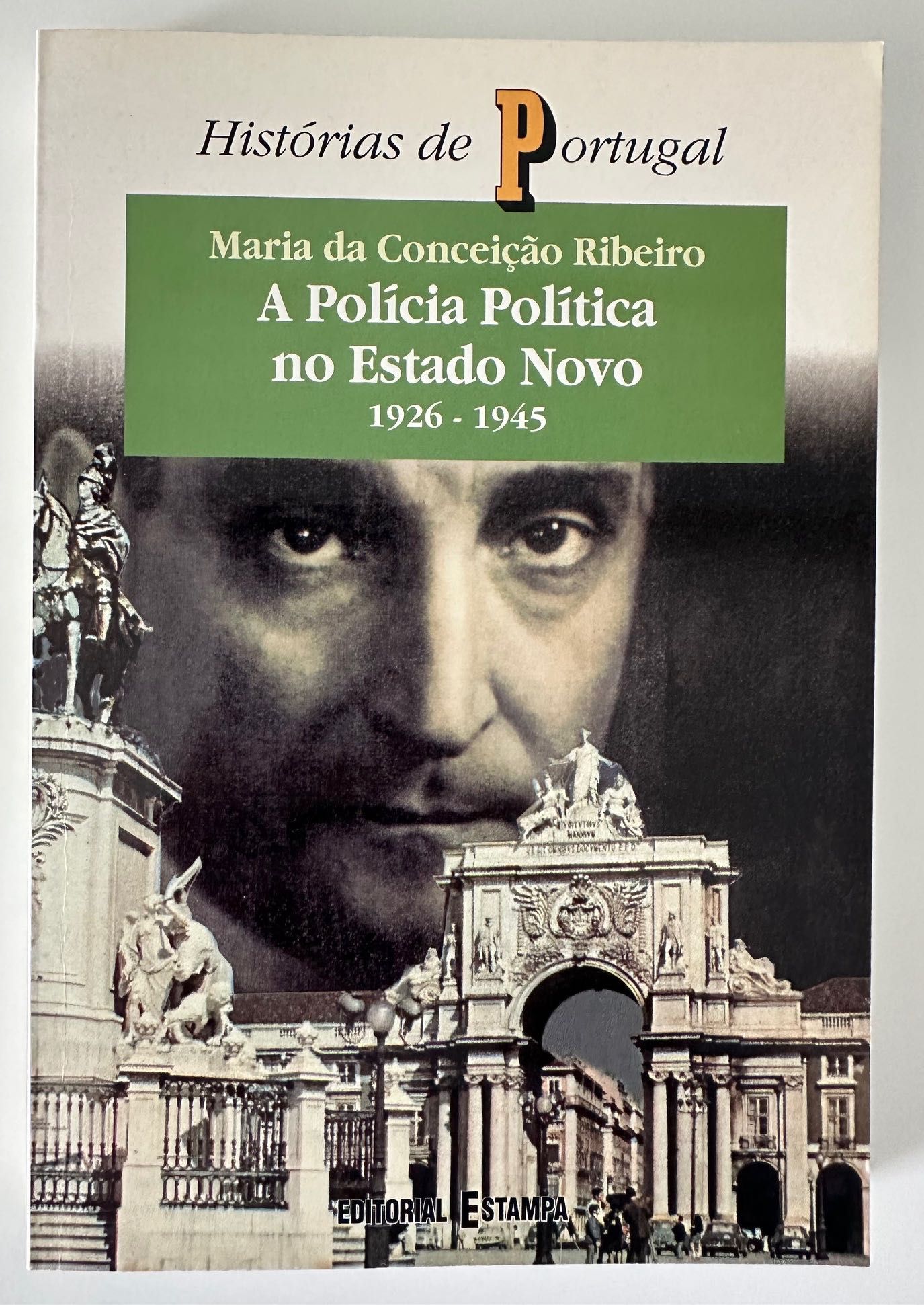 A Polícia Política no Estado Novo - Maria da Conceição Ribeiro - 2000