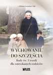 Wychowanie Do Szczęścia. Rady Św. Urszuli Dla... Miles