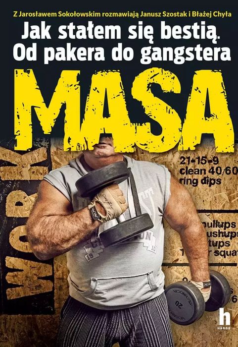 Jak stałem się bestią. Od pakera do gangstera. Masa. Harde