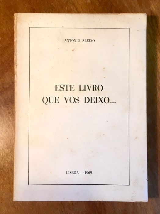 ANTÓNIO ALEIXO - 1a edição 1969 - Este livro que vos deixo