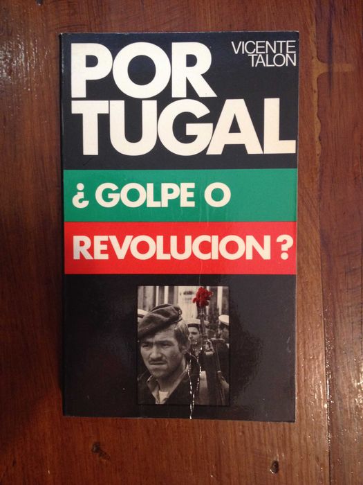 Vicente Talon - Portugal, golpe o revolucion?