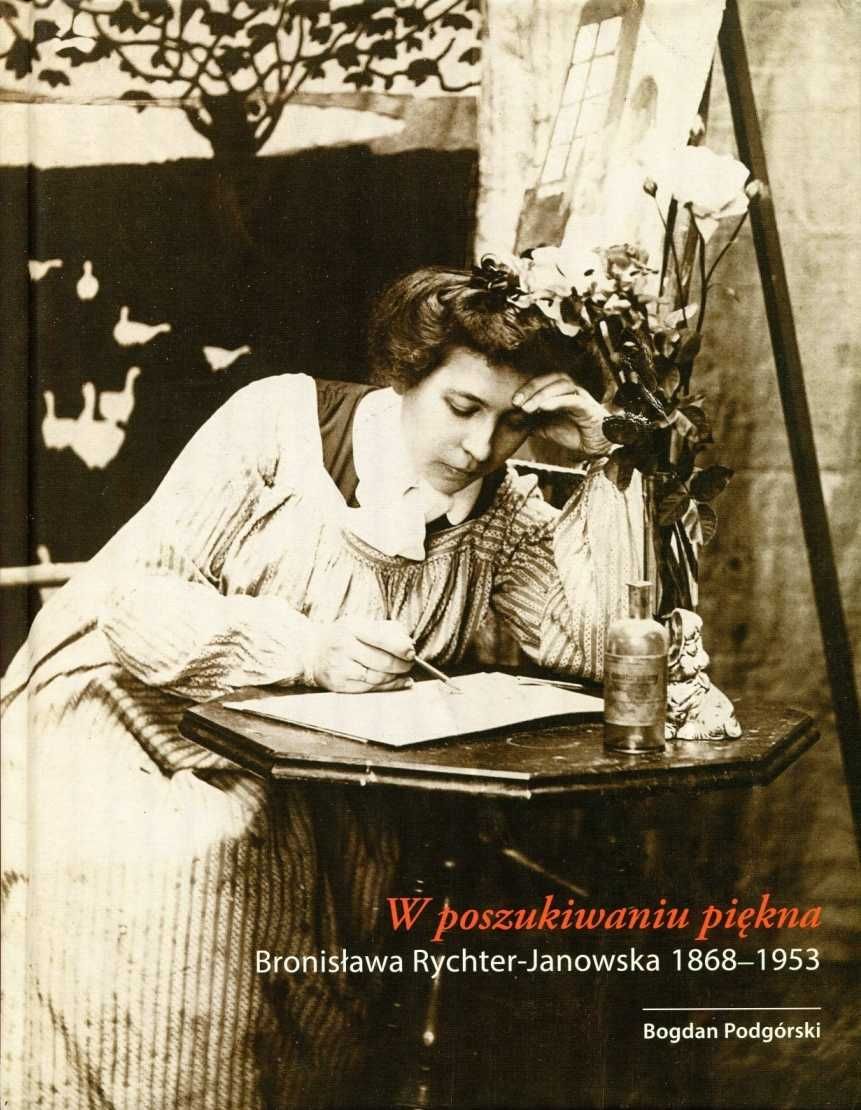 W poszukiwaniu piękna. Bronisława Rychter-Janowska 1868–1953