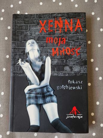 Xenna moja miłość - Łukasz Gołębiowski