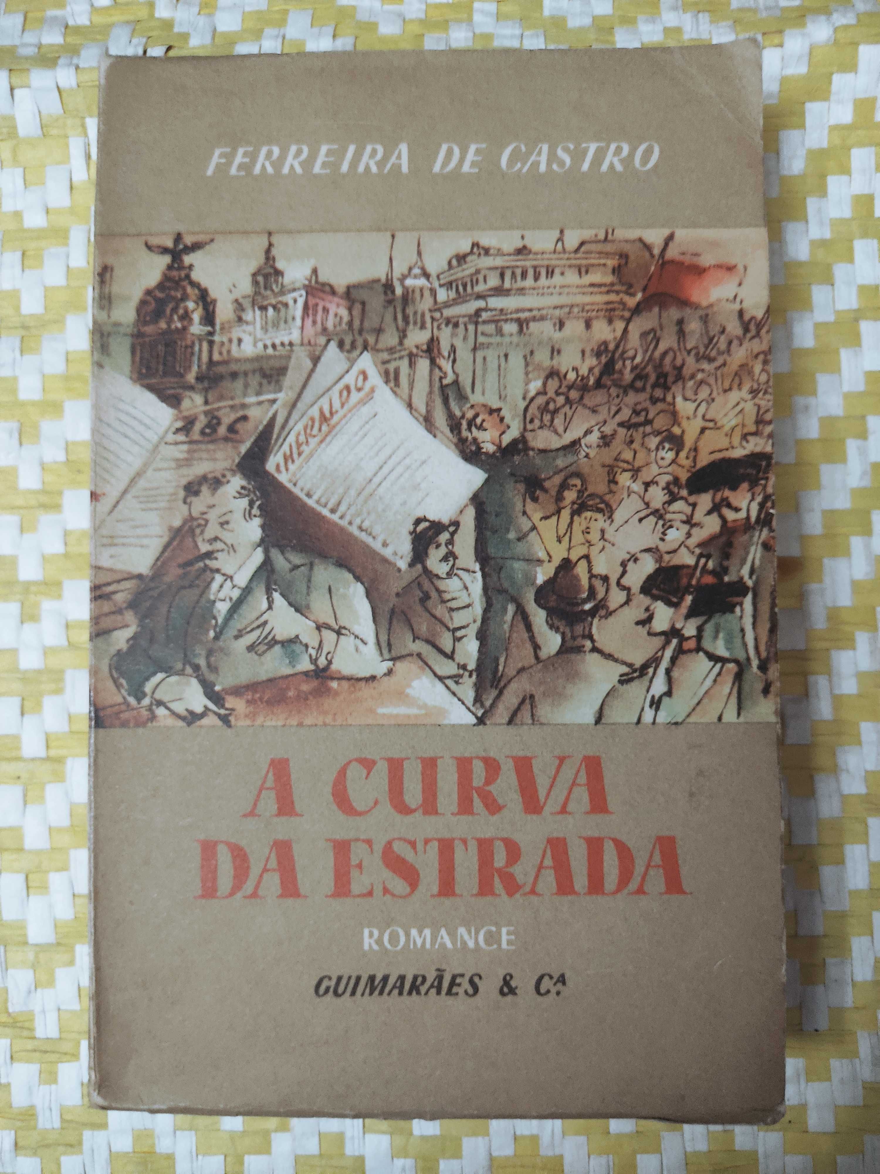 A CURVA DA ESTRADA– 
Ferreira de Castro 
Edição: Guimarães Editores