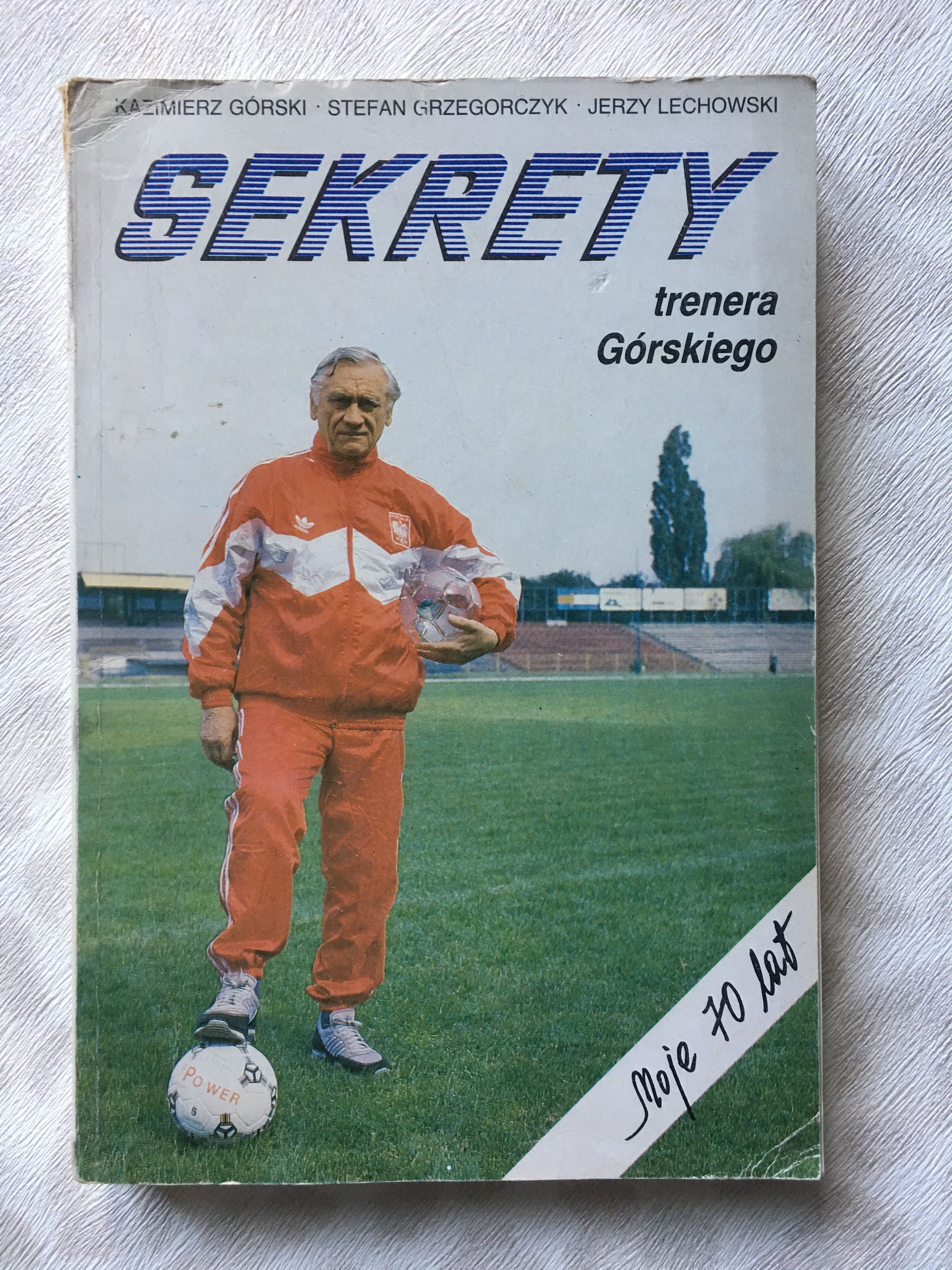 Sekrety trenera Górskiego 70 lat Górski Grzegorczyk Lechowsk AUTOGRAFY