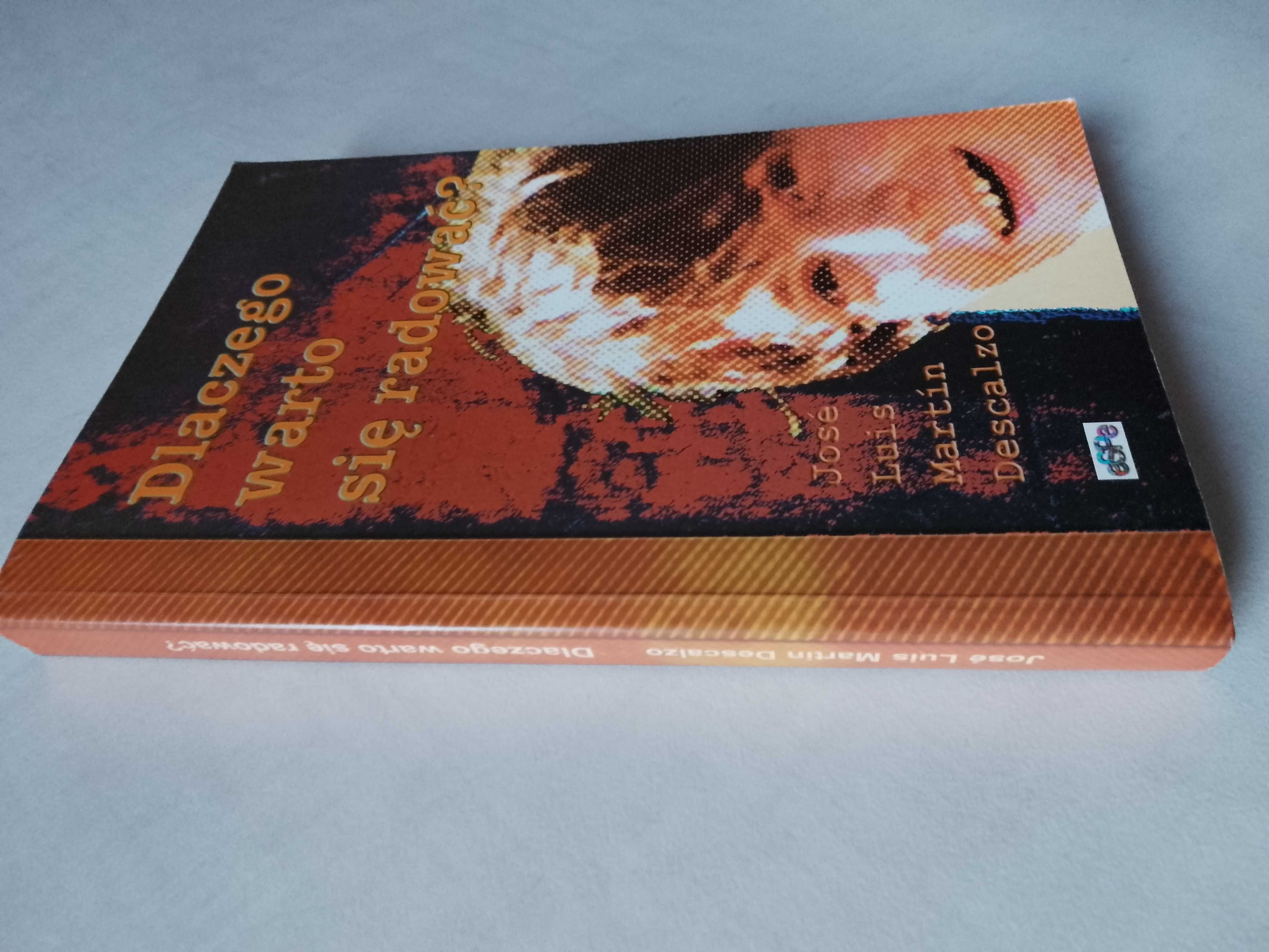 Jose Luis Martin Descalzo "Dlaczego warto się radować" 2000 r.