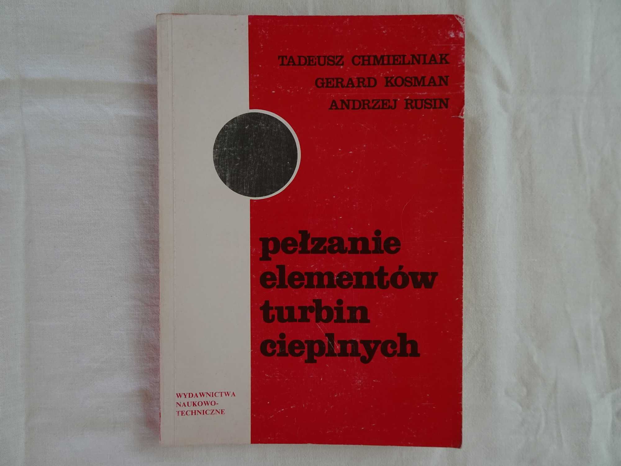 Książka Chmielniak Kosman Rusin Pełzanie elementów turbin cieplnych