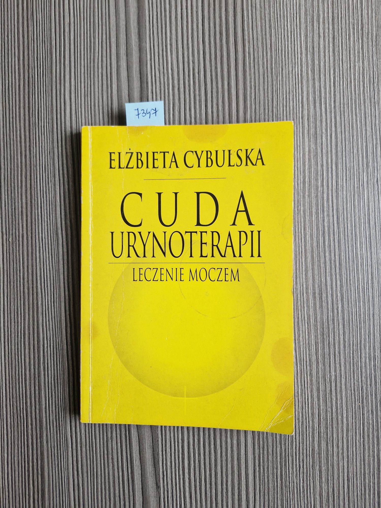 7347. "Cuda urynoterapii" Elżbieta Cybulska