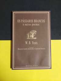 W.B. Yeats - Os pássaros brancos e outros poemas