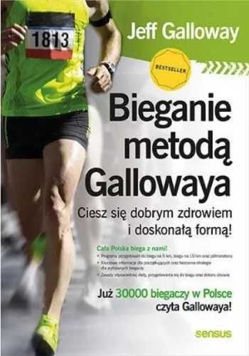 Bieganie metodą Gallowaya. Ciesz się dobrym... - Jeff Galloway