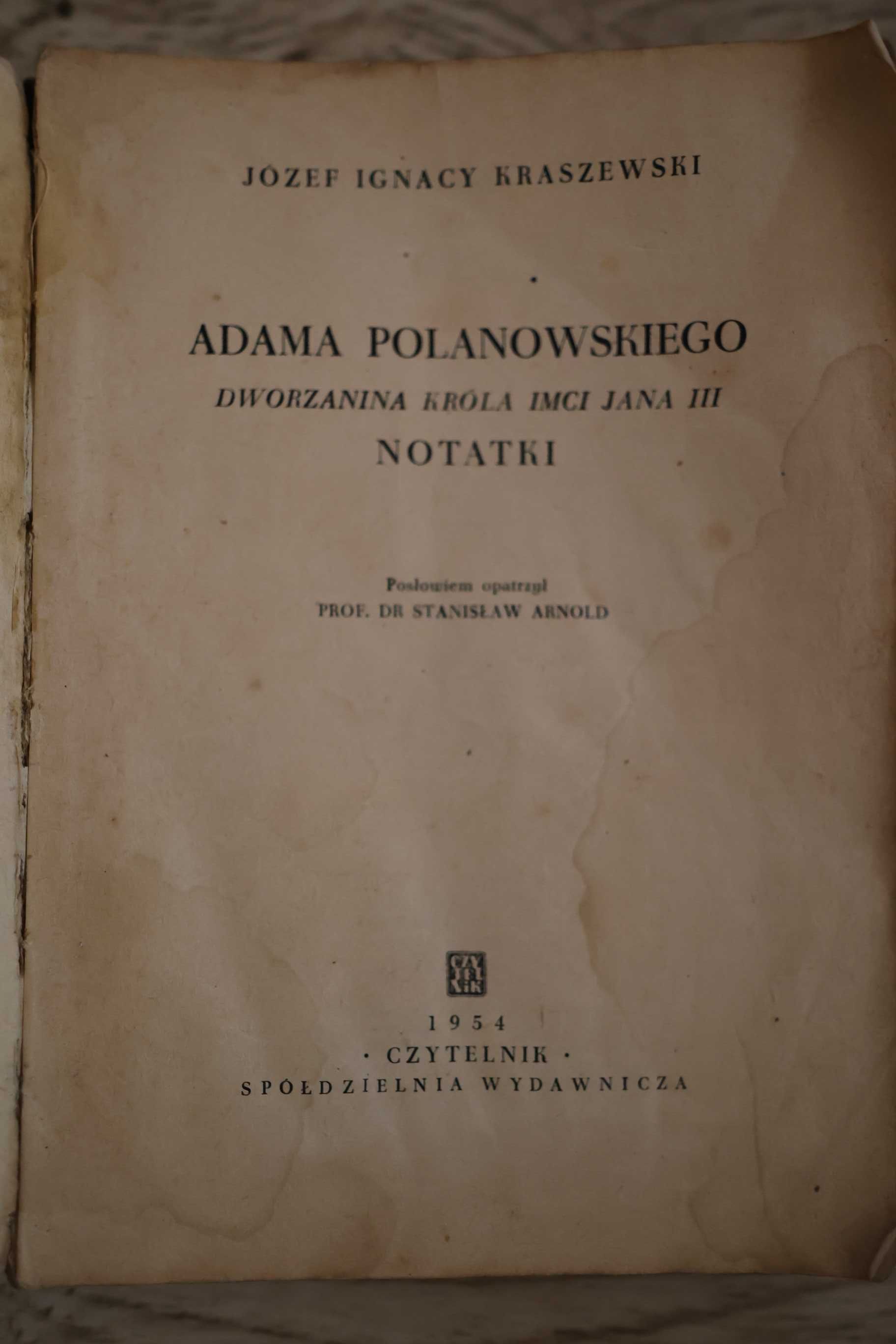 I.J. Kraszewski - Adama Polanowskiego dworzanina Króla IMCI Jana III