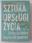 Sztuka obsługi życia D. Dudek, B. De Barbaro