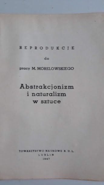 Abstrakcjonizm i naturalizm w sztuce. Uwagi wstępne do kursu pow. 1947