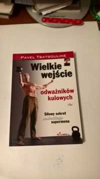 Wielkie wejście odważników kulowych 
Pavel Tsatsouline