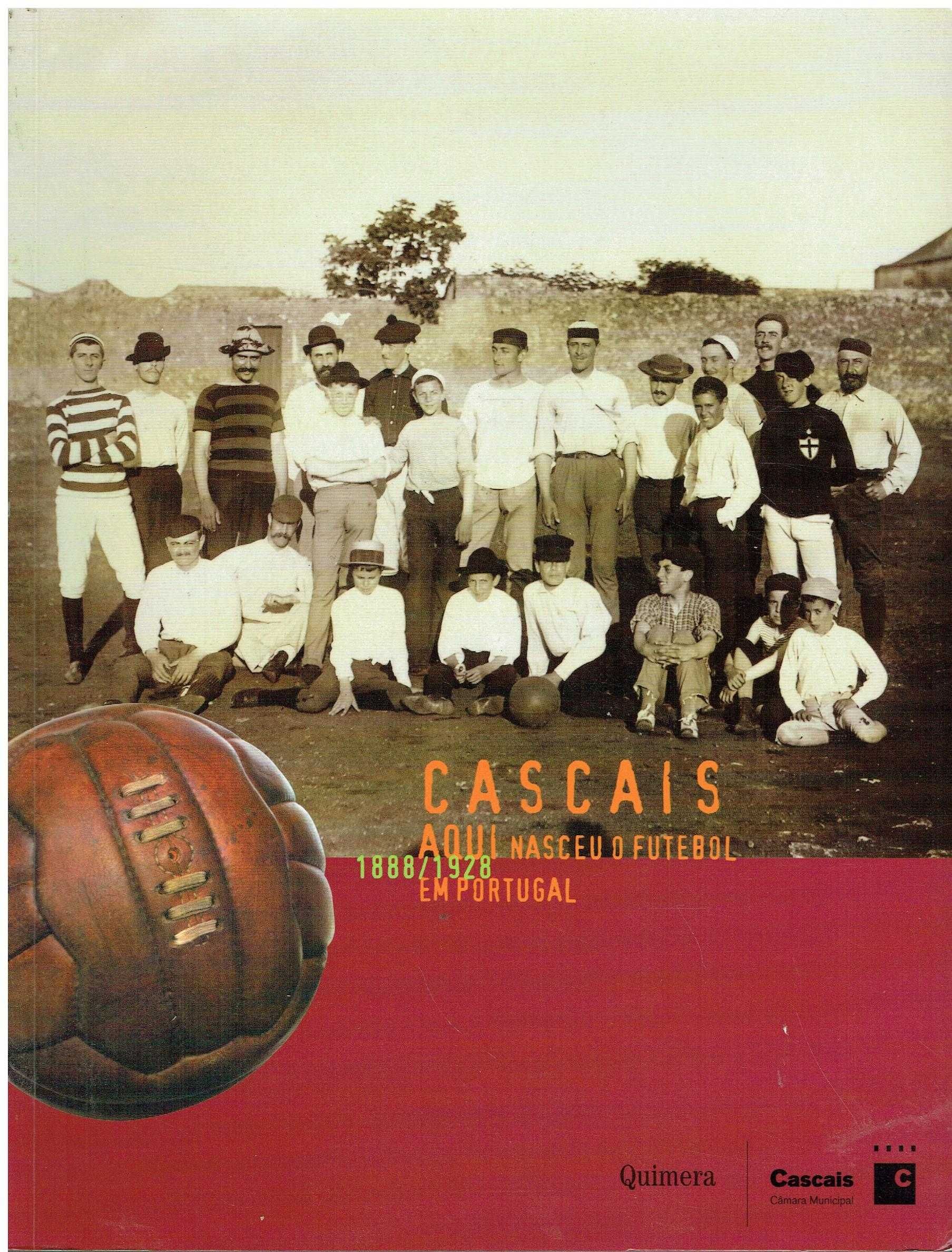 3085

Cascais: Aqui Nasceu o Futebol em Portugal 1888/1928