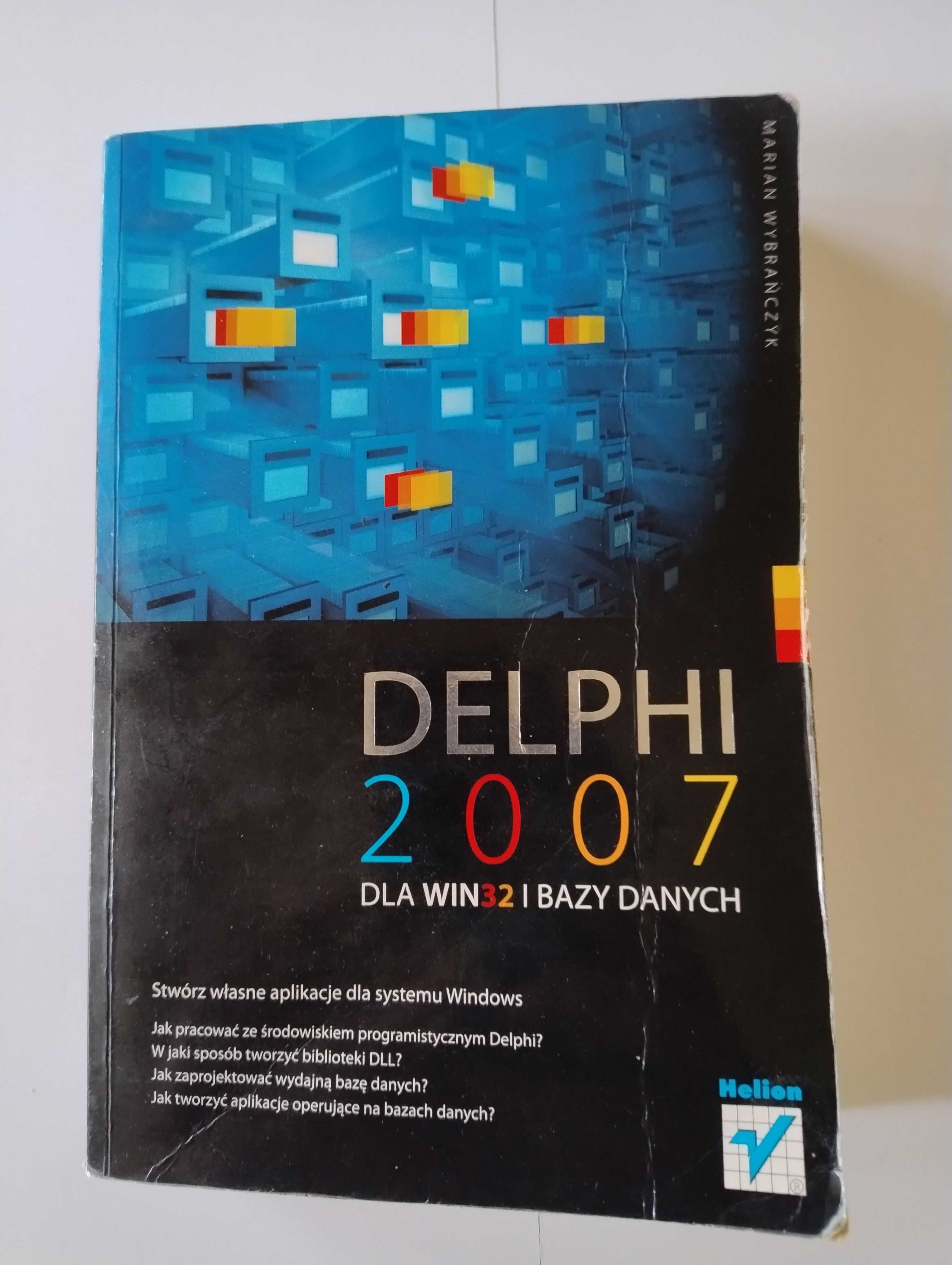 Delphi 2007 dla Win 32 i Bazy Danych- Marian Wybrańczyk