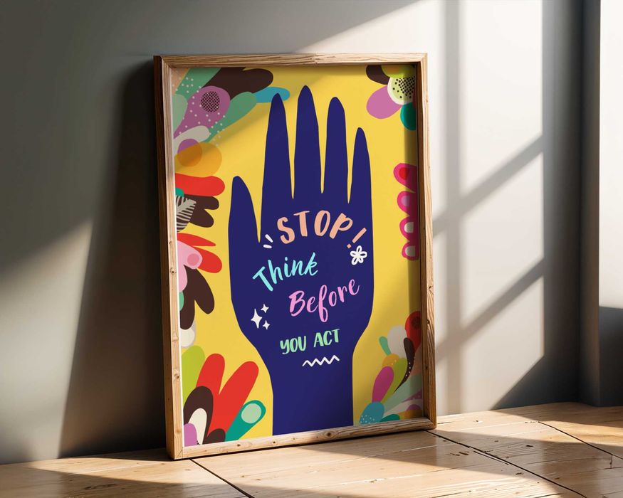 Plakat ''Stop, Think before you act"