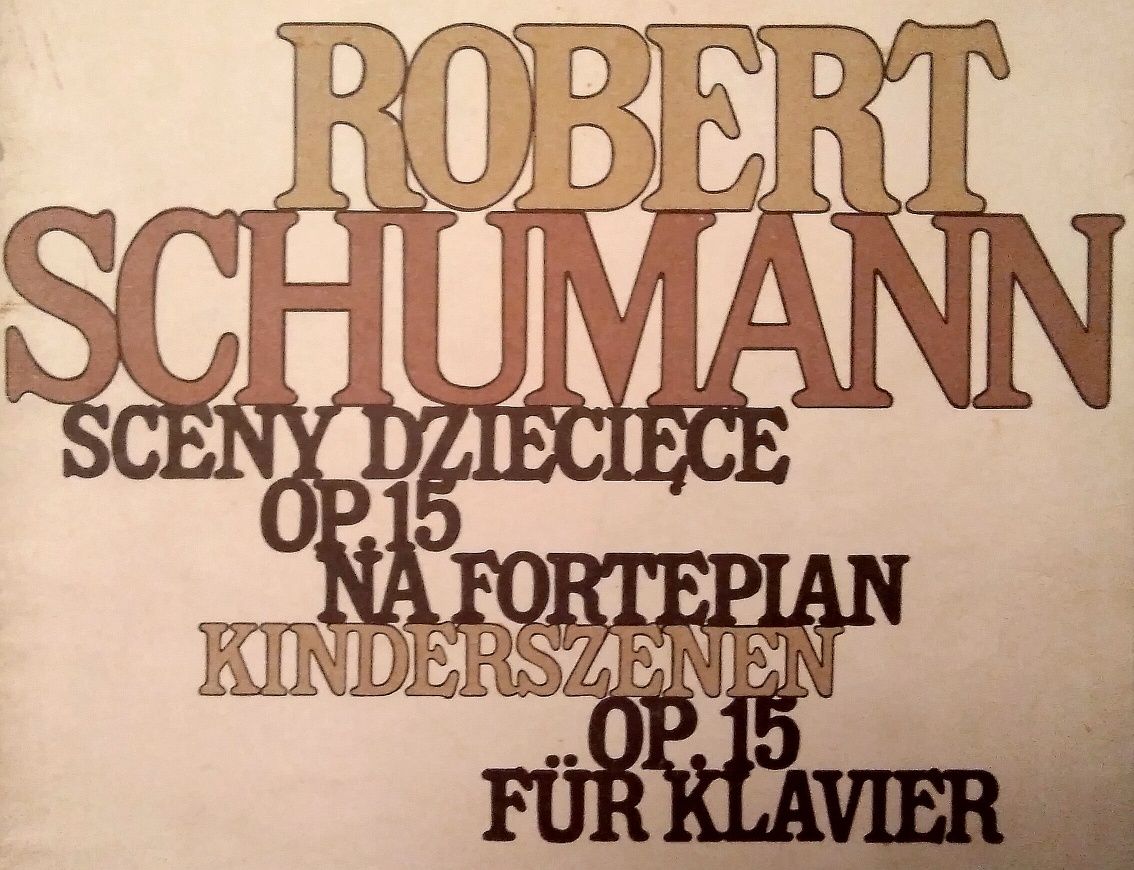 Nuty, R. Schumann, SCENY DZIECIĘCE op. 15 na fortepian, PWN 1976