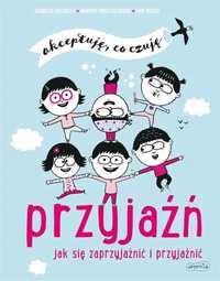 Przyjaźń. Jak Się Zaprzyjaźnić I Przyjaźnić